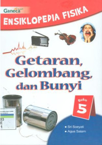 Ensiklopedia Fisika : Getaran, gelombang dan bunyi