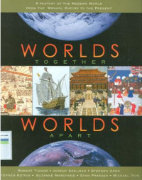 Worlds together, worlds apart : a history of modern world from the mongol empire to the present