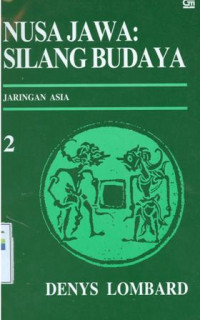 Nusa jawa : silang budaya kajian sejarah terpadu bagian II : Jaringan Asra