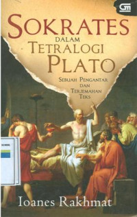 Sokrates dalam tetralogi plato : Sebuah pengantar dan terjemahan teks