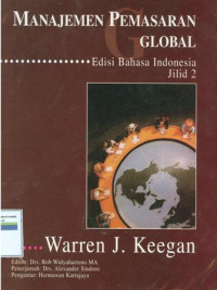 Manajemen pemasaran global : edisi bahasa indonesia jilid 2