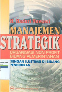 Manajemen strategik : organisasi non profit bidang pemerintah