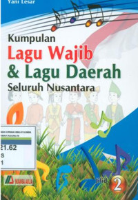 Kumpulan lagu wajib dan lagu daerah seluruh nusantara