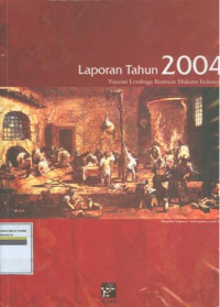 Laporan Tahun 2004 : Yayasan Lembaga Bantuan Hukum Indonesia