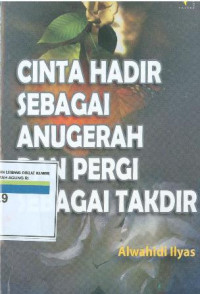 Cinta hadir sebagai anugerah dan pergi sebagai takdir