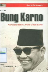 Citra Bung Karno : Analisis berita pers orde baru