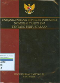 Undang-undang republik indonesia nomor 43 tahun 2007 tentang perpusatakaan