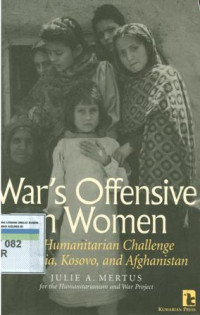 War's offensive in women : the humanitarian challenge in Bosnia, Kosovo, and Afganistan