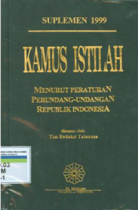 Image of Kamus istilah menurut peraturan perundang-undangan Republik Indonesia:Suplemen 1999