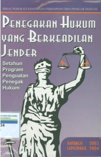 Penegakan hukum yang berkeadilan jender : Setahun program penguatan penegak hukum