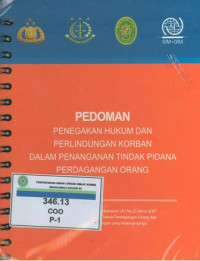 Pedoman penegakan hukum dan perlindungan korban dalam penanganan tindak pidana perdagangan orang