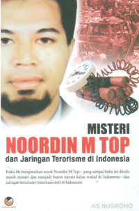 Image of Misteri noordin m top dan jaringan terorisme di indonesia