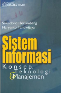 Sistem informasi:konsep,teknologi dan manajemen