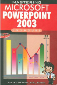 Mastering microsoft powerpoint 2003:in 5 hours