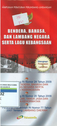 Himpunan peraturan perundang-undangan Bendera,bahasa,dan lambang negara serta lagu kebangsaan