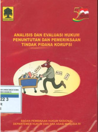 Analisis dan evaluasi hukum penuntutan dan pemeriksaan tindak pidana korupsi