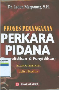 Proses penanganan perkara pidana:Penyelidikan dan penyidikan