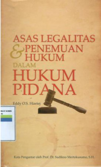 Asas legalitas dan penemuan hukum dalam hukum pidana