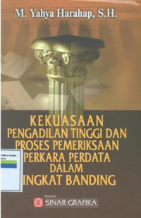 Kekuasaan pengadilan tinggi dan proses pemeriksaan perkara perdata dalam tingkat banding