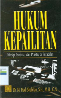 Hukum kepailitan: prinsip,norma, dan praktik di peradilan