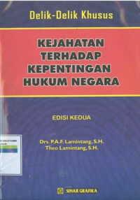 Delik-delik terhadap kepentingan hukum negara:edisi kedua