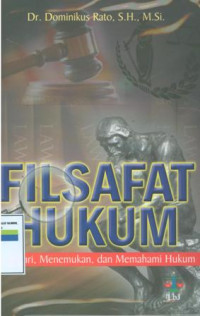 Filsafat hukum:mencari,menemukan, dan memahami hukum