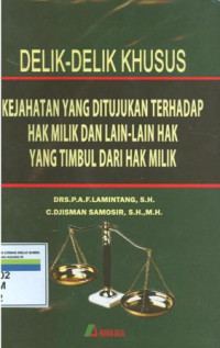 Delik-delik khusus kejahatan yang ditujukan terhadap hak milik dan lain-lain hak yang timbul dari hak milik