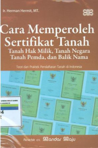 Cara memperoleh sertifikat tanah:tanah hak milik,tanah negara,tanah pemda dan balik nama