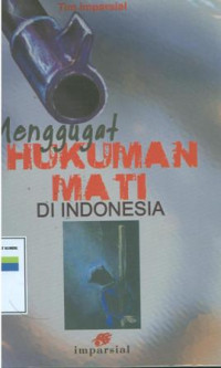 Menggugat hukum mati di indonesia