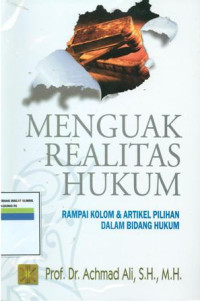 Menguak realitas hukum:rampai kolom dan artikel pilihan dalam bidang hukum