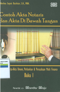 Contoh akta notaris dan akta di bawah tangan:mengenai akta-akta umum,perbankan dan perusahaan multi finance:BUKU I