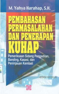 Pembahasan permasalahan dan penerapan KUHAP: pemeriksaan sidang pengadilan, banding, kasasi dan peninjauan kembali