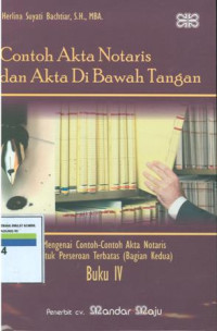 Contoh akta notaris dan akta dibawah tangan:mengenai contoh-contoh akta notaris untuk perseroan terbatas(bagiab kedua)BUKU IV