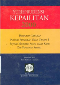 Yurisprudensi kepailitan 2000:himpunan lengkap putusan pengadilan niaga tingkat I putusan Mahkamah Agung dalam kasasi dan peninjauan kembali