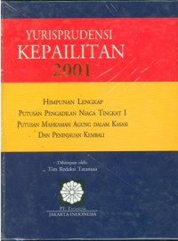 Yurisprudensi kepailitan 2001:himpunan lengkap putusan pengadilan niaga tingkat I putusan Mahkamah Agung dalam kasasi dan peninjauan kembali