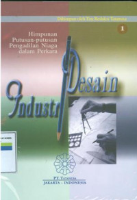 Himpunan putusan-putusan pengadilan niaga dalam perkara desain industri