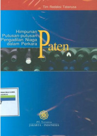 Himpunan putusan-putusan pengadilan niaga dalam perkara paten