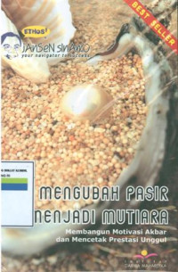 Mengubah pasir menjadi mutiara:membangun motivasi akbar dan mencetak prestasi unggul