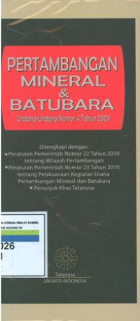 Pertambangan mineral dan batubara:undang-undang nomor 4 tahun 2009