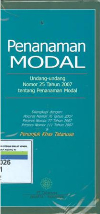 Penanaman modal:undang-undang nomor 25 tahun 2007 tentang penanaman modal