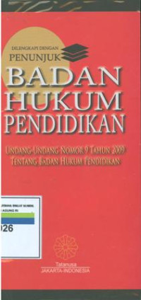 Badan hukum pendidikan:undang-undang nomor 9 tahun 2009 tentang badan hukum pendidikan