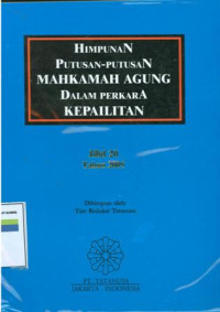 Himpunan putusan-putusan Mahkamah Agung dalam perkara kepailitan: jilid 20 tahun 2005