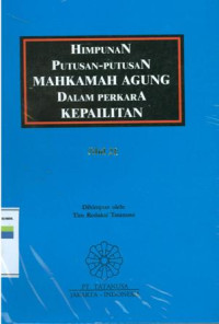 Himpunan putusan-putusan Mahkamah Agung dalam perkara kepailitan: jilid 21 tahun 2006