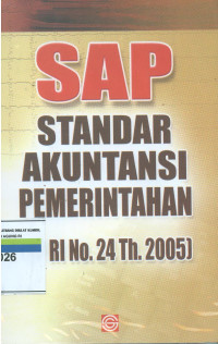 SAP standar akuntasi pemerintah:PP RI No.24 tahun 2005