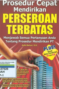 Image of Prosedur cepat mendirikan perseroan terbatas:menjawab semua pertanyaan anda tentang prosedur mendirikan PT