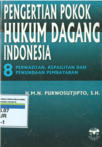 Pengertian pokok hukum dagang indonesia 8: perwasiatan,kepailitan dan penundaan pembayaran