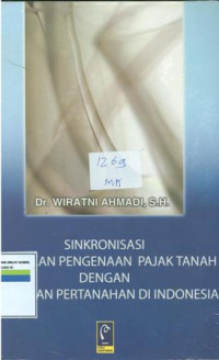 Sinkronisasi kebijakan pengenaan pajak tanah dengan kebijakan pertanahan di indonesia