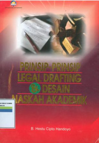 Prinsip-prinsip legal drafting dan desain naskah akademik