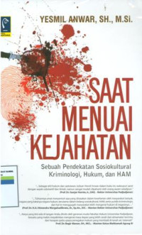 Saat menuai kejahatan:sebuah pendekatan sosiokultural,krimonologi,hukum dan ham