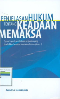 Penjelasan hukum tentang keadaan memaksa:syarat-syarat pembatalan perjanjian yang disebabkan keadaan memaksa/force majeure